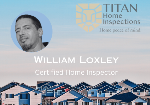 Featuring: William Loxley, Certified Home Inspector
